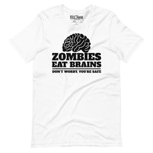 Load image into Gallery viewer, funny Zombies Eat Brains, Don’t Worry, You’re Safe T-Shirt
