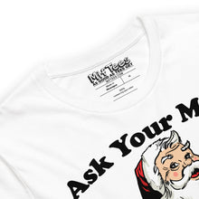 Load image into Gallery viewer, Ask Your Mom If Im Real Santa t-shirt
