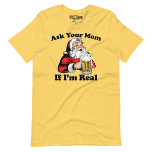 Ask Your Mom If Im Real Santa t-shirt