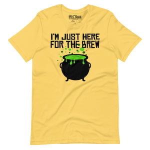 I'm Just Here for the Brew T-Shirt