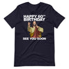 Jesus Happy 60th Birthday See You Soon funny 60th b-day T-Shirt