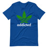 Addicted to weed Novelty Cannabis T-Shirt