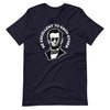 Be Excellent to Each Other funny Abraham Lincoln quote T-Shirt
