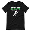 Runs on plants funny vegetarian runner T-Shirt