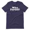 Who Farted funny fart joke  T-Shirt