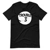 Trouble Three Matching Group Trouble 3 T-Shirt