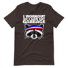 I workout so i can eat garbage funny raccoon T-Shirt