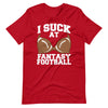 I Suck At Fantasy Football funny Last Place Loser bra T-Shirt