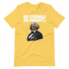 No Struggle No Progress Frederick Douglass Quote T-Shirt